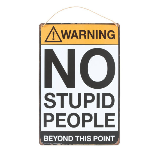 No Stupid People Metal Hanging Sign