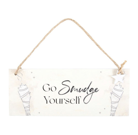 Go Smudge Yourself Hanging Sign